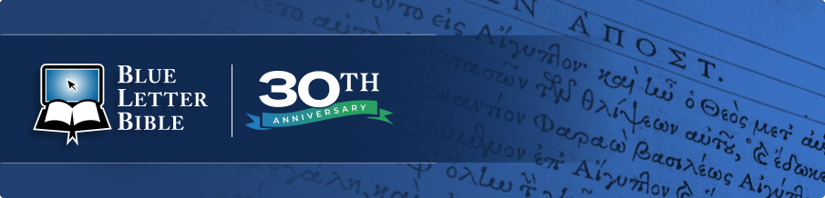 Welcome to the Blue Letter Bible. Celebrating 30 years!