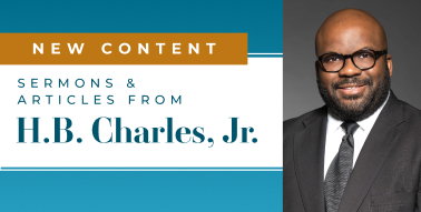 New Content from Pastor H.B. Charles, Jr. Image 2: New Content from Pastor H.B. Charles, Jr.